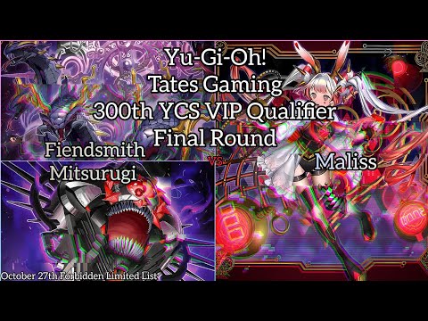 Yu-Gi-Oh! 300th YCS VIP Qualifier Tates Gaming - Final Round - Fiendsmith Mitsurugi vs Maliss