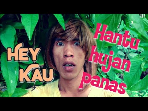 Hey Kau - Hantu Hujan Panas ( Indra Syahnilam )