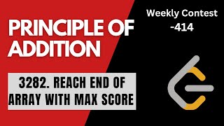 3282. Reach End of Array With Max Score | Weekly Contest 414 | Leetcode