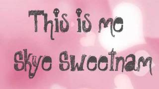 This is me ♥ Skye Sweetnam (lyrics)