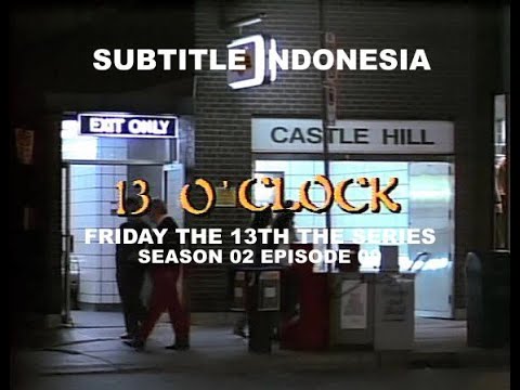 (SUB INDO) Friday the 13th The Series S02E09 "13 O'Clock"