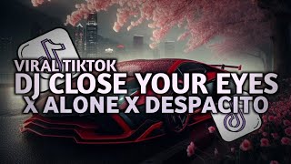Download lagu DJ CLOSE YOUR EYES X ALONE X DESPACITO BY MIIDZZ NT & ARULL FVNKY VIRAL TERBARU mp3