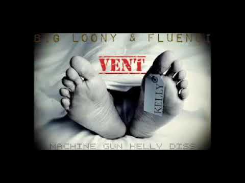 BIG LOONY & FLUENCI - MGK DISS - VENT