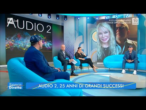 Audio 2, 25 anni di successi - Estate in diretta 19/07/2021