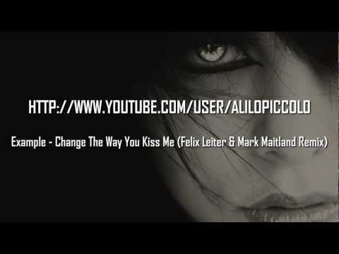 Example - Change The Way You Kiss Me (Felix Leiter & Mark Maitland Remix) [HD]