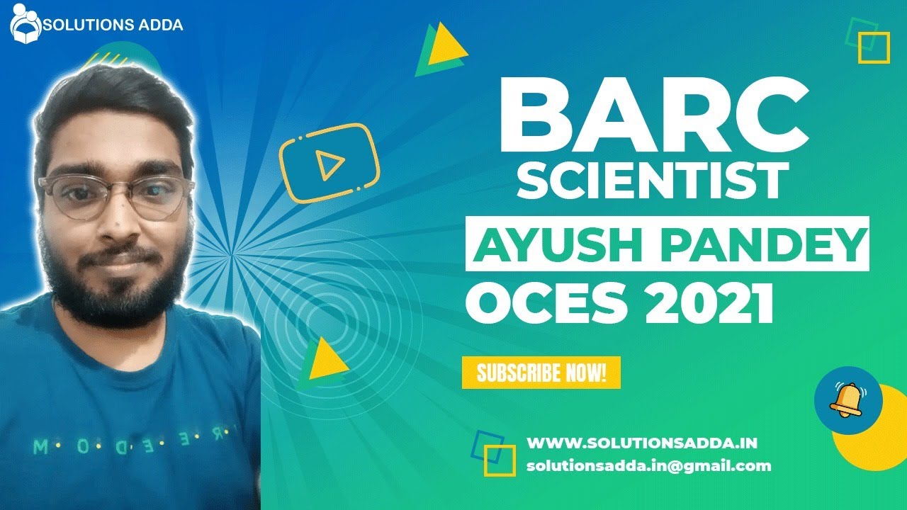 AYUSH PANDEY | BARC SCIENTIST OCES 2021 | BARC Toppers | Solutions Adda| GATE 2022 | BARC TestSeries