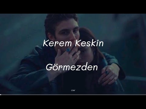 Kerem Keskin ~ Görmezden (Sözleri)