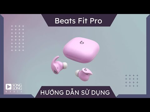 Hướng dẫn sử dụng Tai nghe Beats Fit Pro