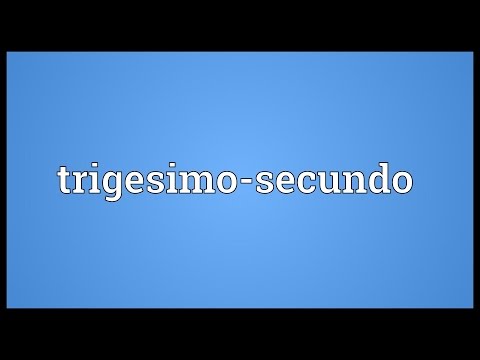 Trigesimo-secundo Meaning Video