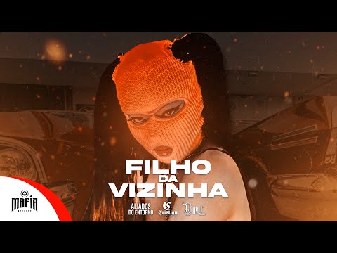 Filho da vizinha - Aliados do Entorno X Cristian Silva X Digão (Prod.Lerym) @MafiaRecordss