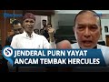 TAK LAGI GARANG Hercules Mulai MELEMBEK Saat Diancam Jenderal Purn Yayat Akan DITEMBAK Kepalanya