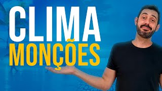 CLIMA DE MONÇÕES em 6 minutos