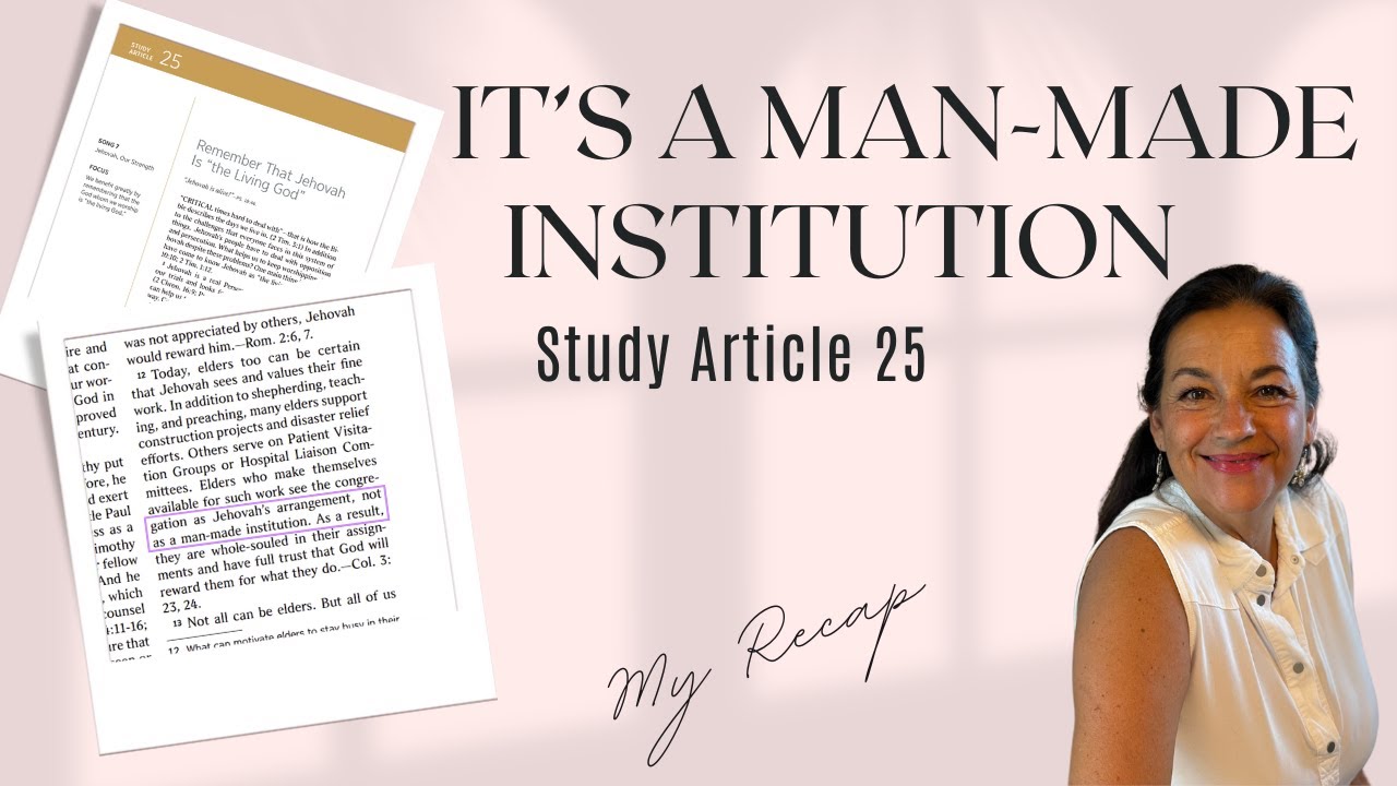 Study Article 25 Jehovah Is The Living god? It's A Man-Made Institution! #watchtower #exjw
