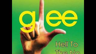 Hell To The No - Glee (HQ)