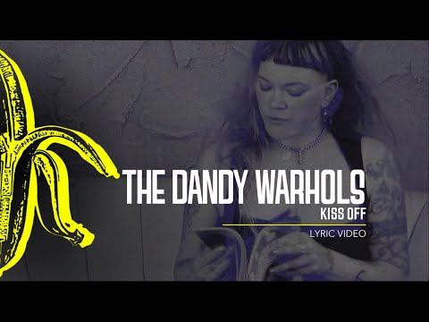 The Dandy Warhols - Kiss Off (Official Lyric Video)