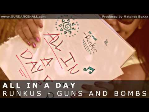 Runkus - Guns And Bombs | All In A Day