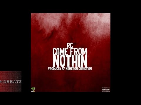RG - Came From Nothin [Prod. By Kameron Christian] [New 2017]