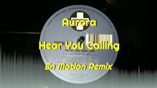 Aurora - Hear You Calling (En Motion Remix)