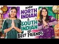 When North Indian South Indian Are Best Friends Ft Nikhila Deepika WirallyTamilOfficial