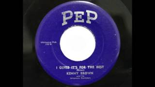 Kenny Brown and his Arkansas Ramblers - I Guess It's For The Best (Pep 100) [1955 hillbilly]