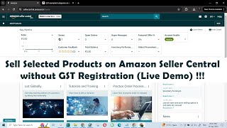 Sell Selected Products on Amazon Seller Central without GST Registration (Live Demo) !!!