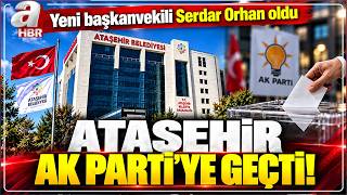 Ataşehir Belediyesi Başkanvekilliğine Serdar Orhan Seçildi | A Haber