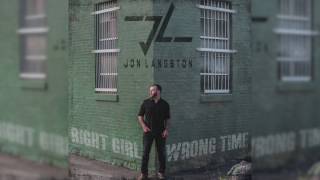 Jon Langston - &quot;Right Girl Wrong Time&quot; Official AUDIO Video