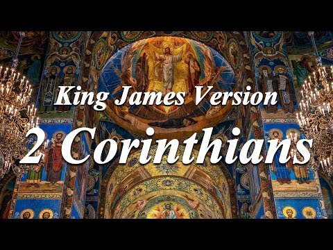 47 - 2 Corinthians - The Holy Bible - King James Version