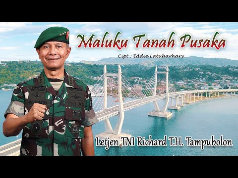 MALUKU TANAH PUSAKA - LETJEN TNI RICHARD TAMPUBOLON (Official Music Video)
