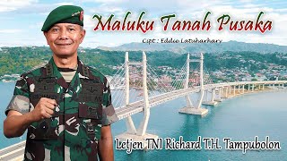 lirik-lagu-letjen-tni-richard-tampubolon-maluku-tanah-pusaka lirik-lagu-letjen-tni-richard-tampubolon-maluku-tanah-pusaka