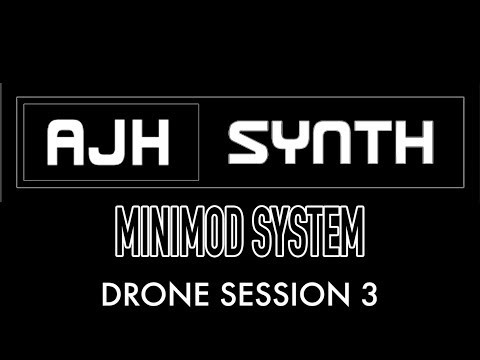 AJH MINIMOD SYSTEM DRONE SESSION 3
