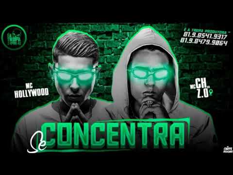 MC CH DA Z.O E MC HOLLYWOOD - SE CONCENTRA