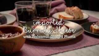 I love Cheese Imported Burrata Cheese with Balsamic Glazed Plums