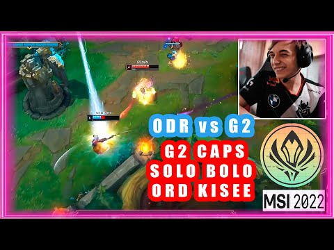 G2 Caps Solo Bolo ORD Kisee [ORD vs G2 MSI 2022]