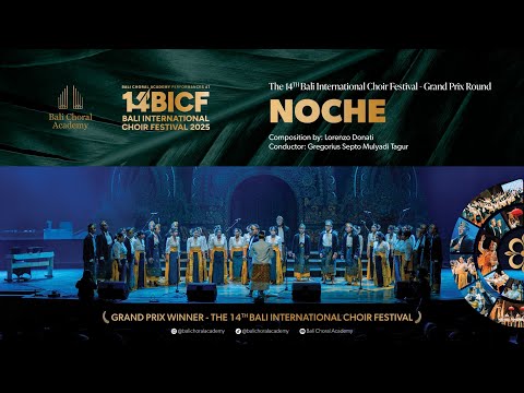 Bali Choral Academy - Noche, Lorenzo Donati || Grand Prix Winner BICF14