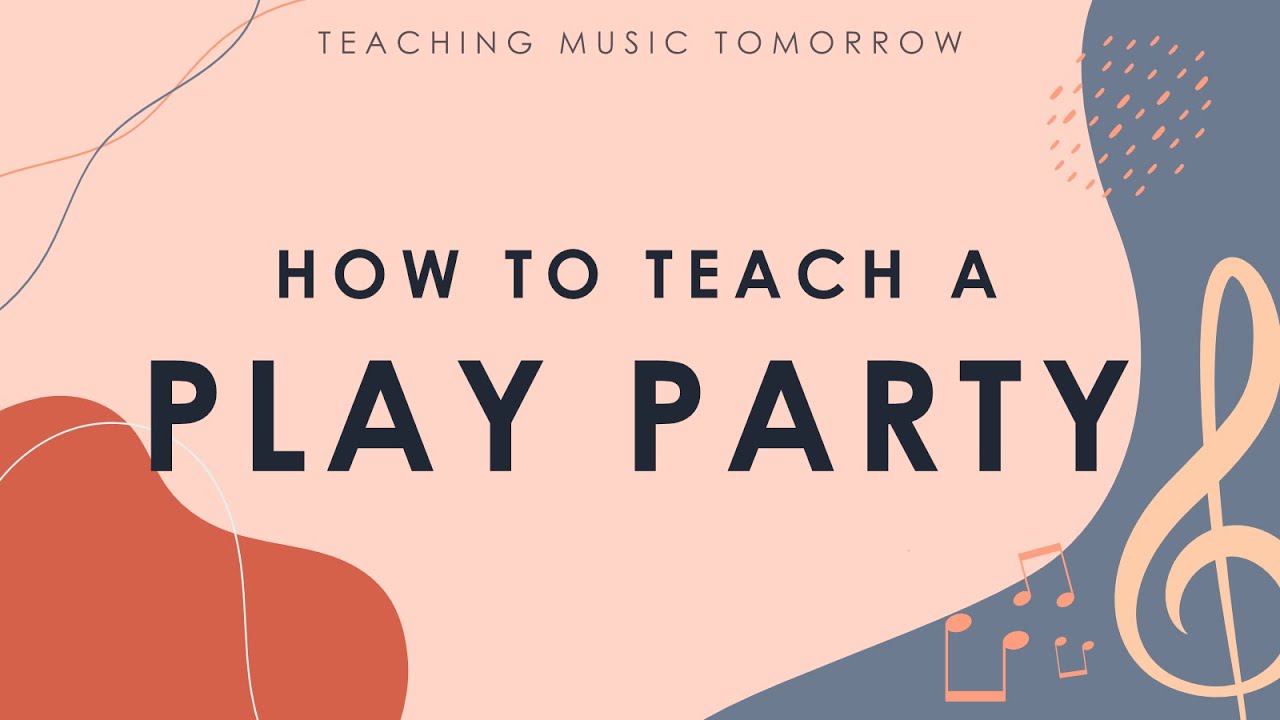 How to Teach a Play Party