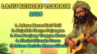 Download lagu 'LAGU REGGAE TERBAIK 2026' ADZAN KERAS HATI TULI - SAJADAH HANYA PAJANGAN mp3