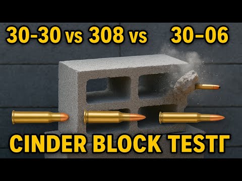 30-30 vs 308 vs 30-06 - Cinder Block Test