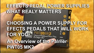 Video thumbnail for Effects Pedal Power Supplies | What Matters | Palmer PWT05 MK2 Closeup |  Choosing a Power Supply by tonymckenziecom