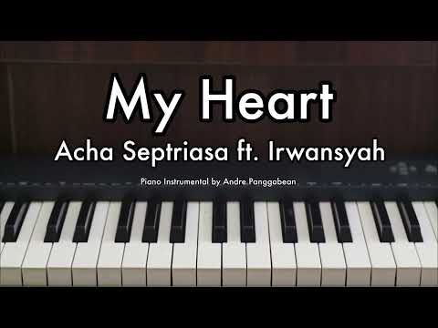 My Heart - Acha Septriasa ft. Irwansyah | Piano Karaoke by Andre Panggabean