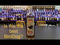 BirdDog 10 year Bourbon Whiskey/ Uncorking