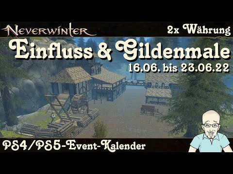 NEVERWINTER: Event-Kalender 2x Einfluss, Gildenmale, Scherben der Kraft -Juni 2022- PS4/PS5 Ereignis