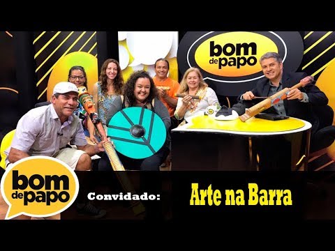 Programa Bom de Papo - 23/10/2017 - Arte na Barra