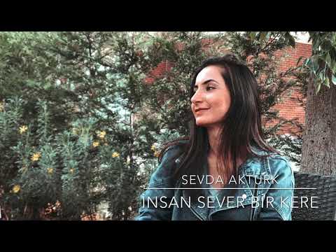 Sevda Aktürk  -  İnsan Sever Bir Kere