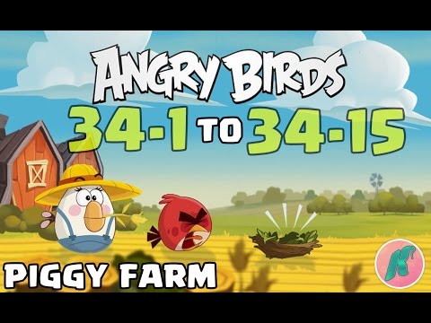 Angry Birds 34-1 to 34-15 - PIGGY FARM Walkthrough (3 Stars)