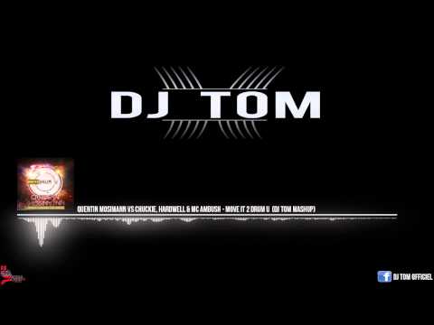 Quentin mosimann vs Chuckie & Hardwell - Move it to drum U (DJ Tom Mashup)