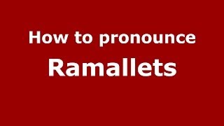 How to pronounce Ramallets