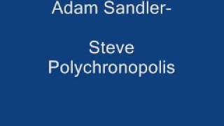 Adam Sandler- Steve Polychronopolous with Lyrics