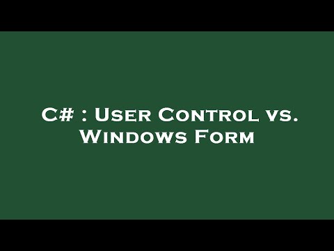 C# : User Control vs. Windows Form