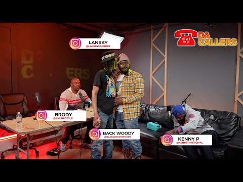 DA CALLERS - LANSKY WANTS THE FADE WITH BACKWOODY & KENNY P -  BIG BRODY LAST EPISODE